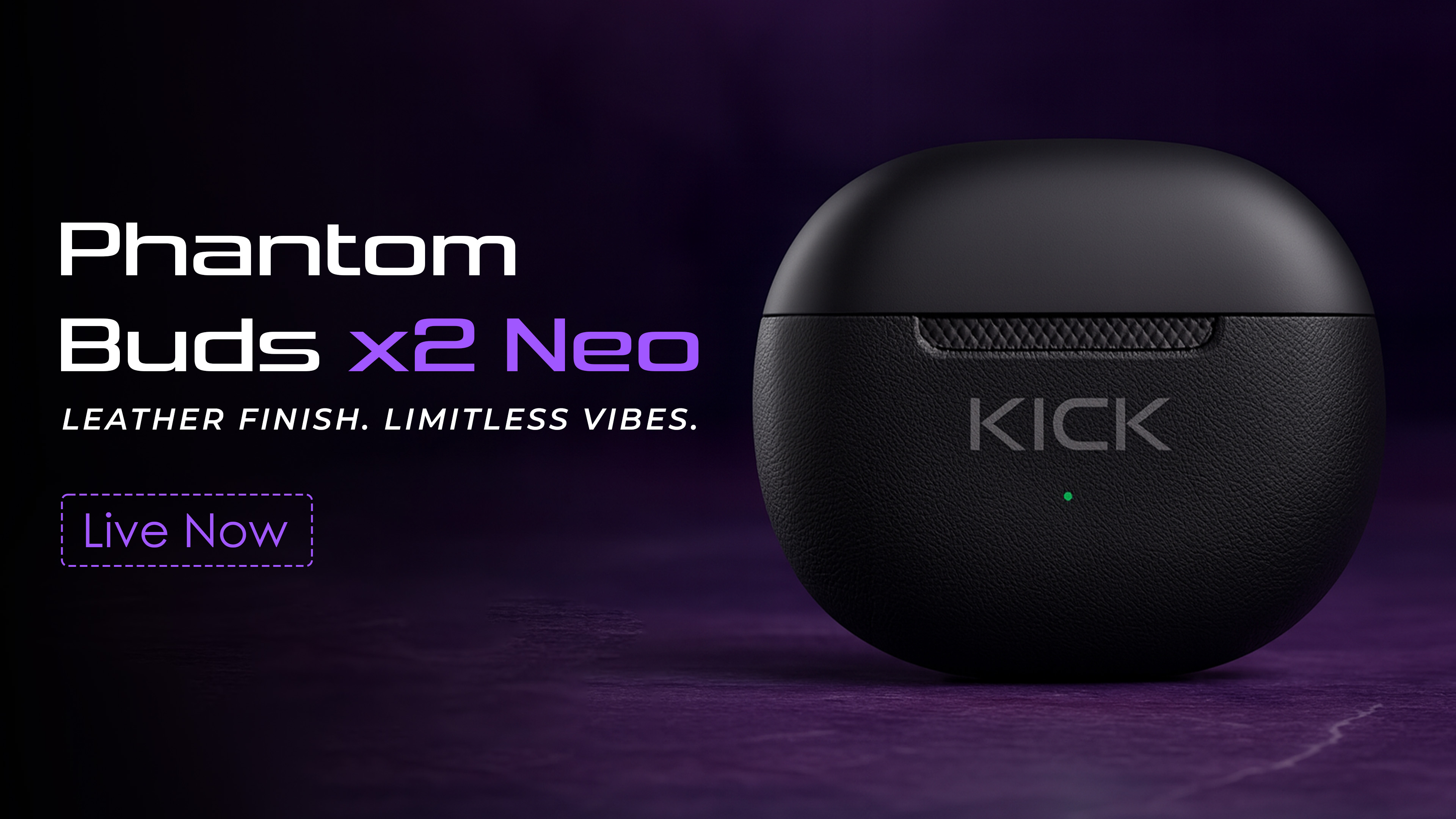 Neo Kick Kick Phantom Buds X2 Neo | KICK LIFESTYLE | Kick Lifestyle